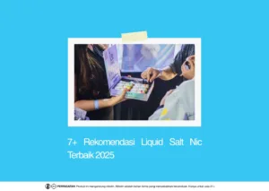 Rekomendasi Liquid Salt Nic Terbaik