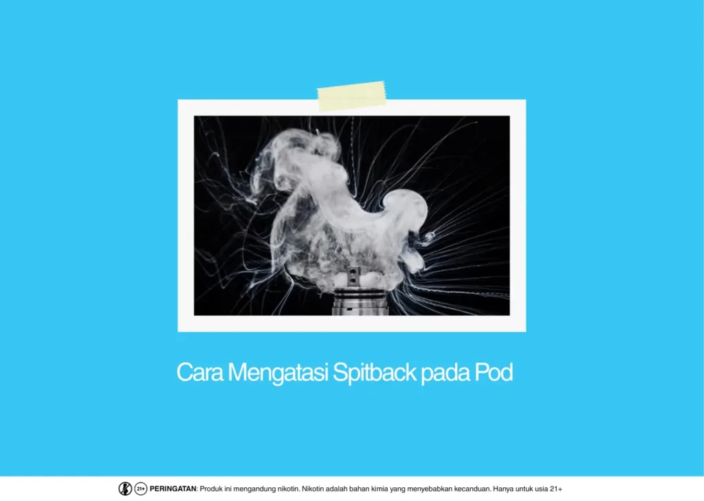 Cara Mengatasi Spitback Saat Vape