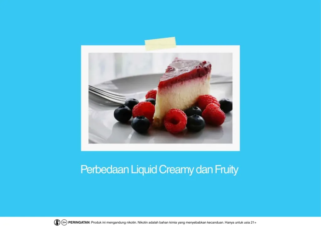 Perbedaan Liquid Creamy dan Fruity