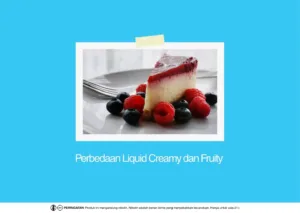 Perbedaan Liquid Creamy dan Fruity