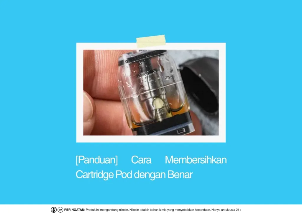 Cara Membersihkan Cartridge Pod