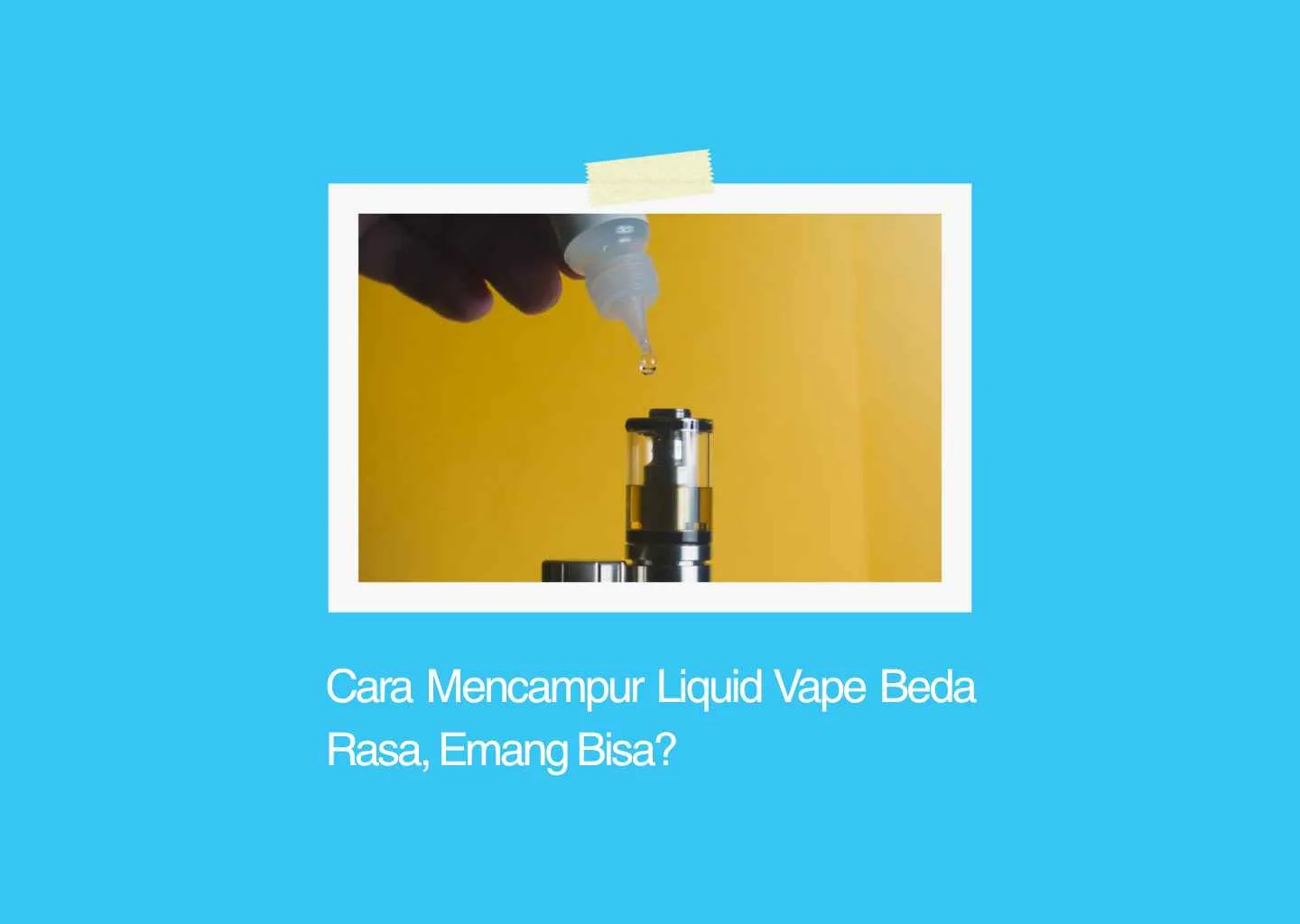 cara mencampur liquid