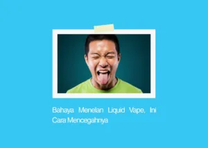 menelan liquid vape