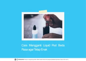 Cara Mengganti Liquid Pod Beda Rasa di Cartridge yang Sama