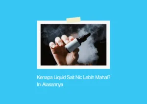 kenapa liquid salt nic lebih mahal