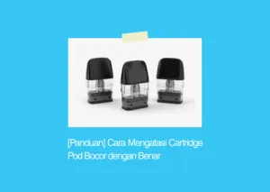 cara mengatasi cartridge pod bocor