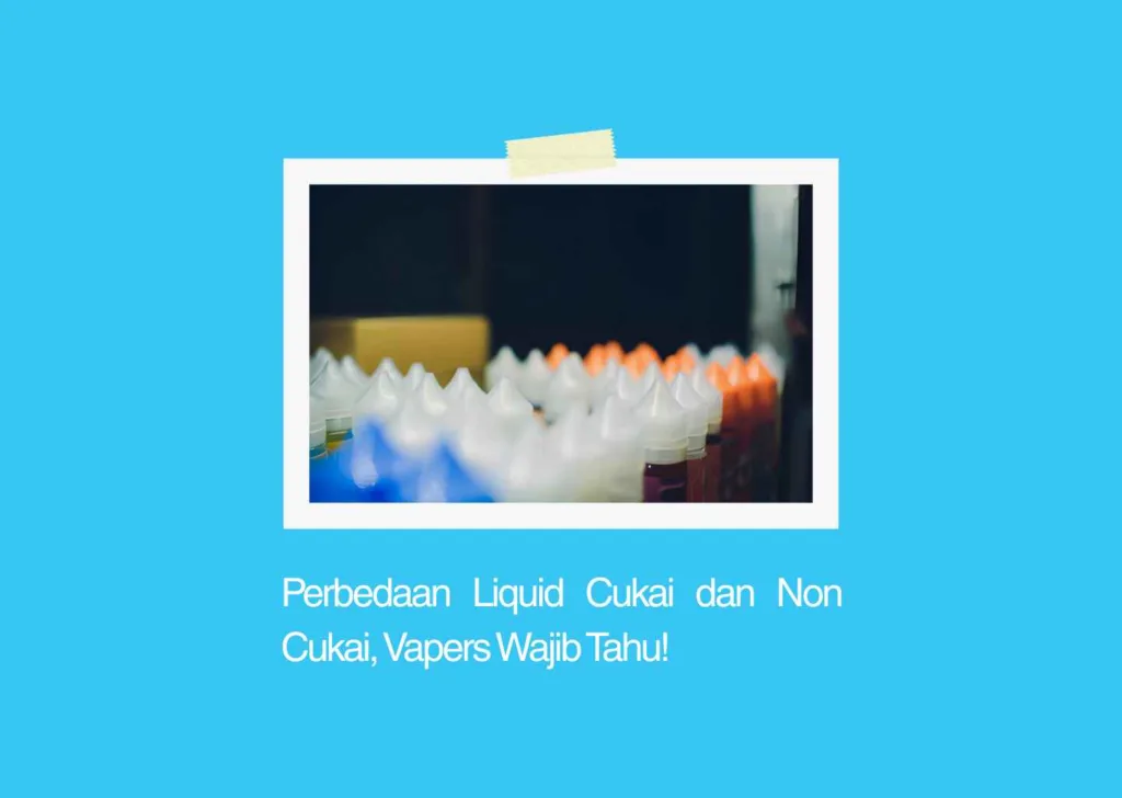 perbedaan liquid cukai dan non cukai