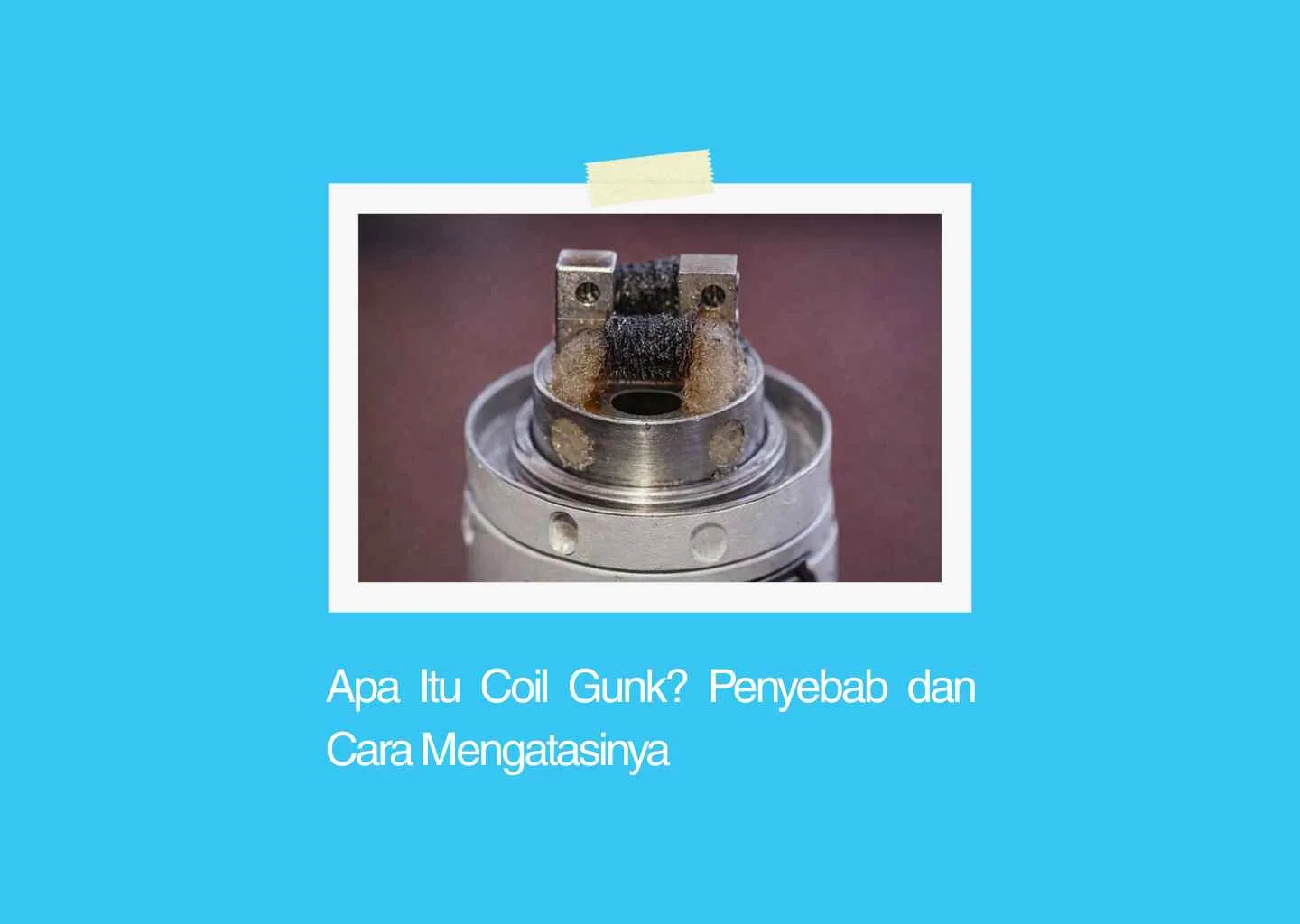 coil gunk