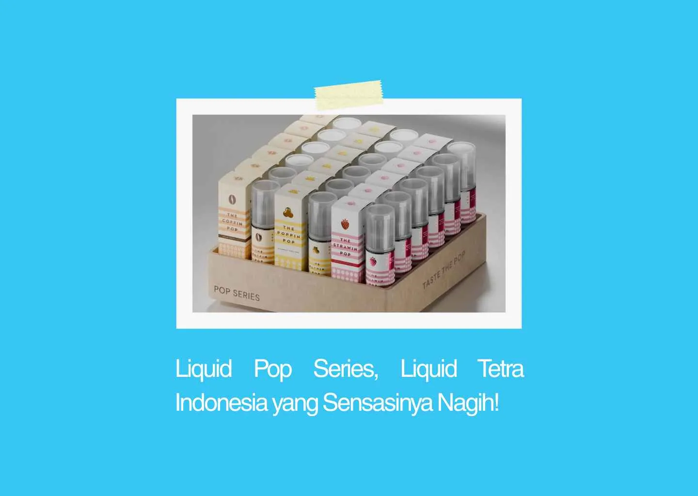 liquid pop series