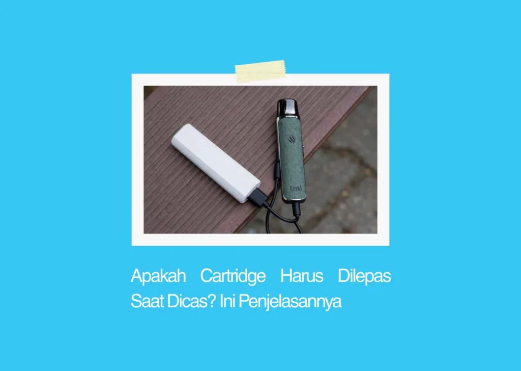 Apakah Cartridge Harus Dilepas Saat Dicas