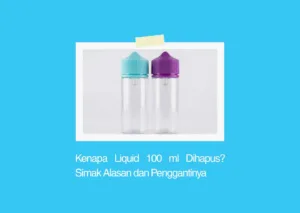 kenapa liquid 100 ml dihapus