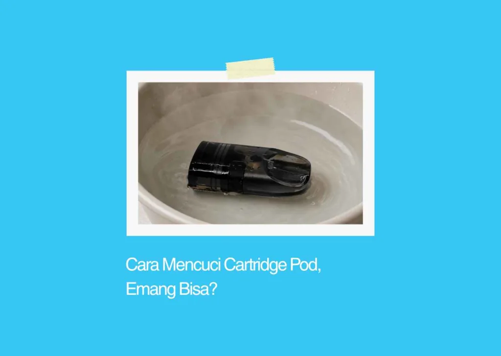 cara mencuci cartridge pod