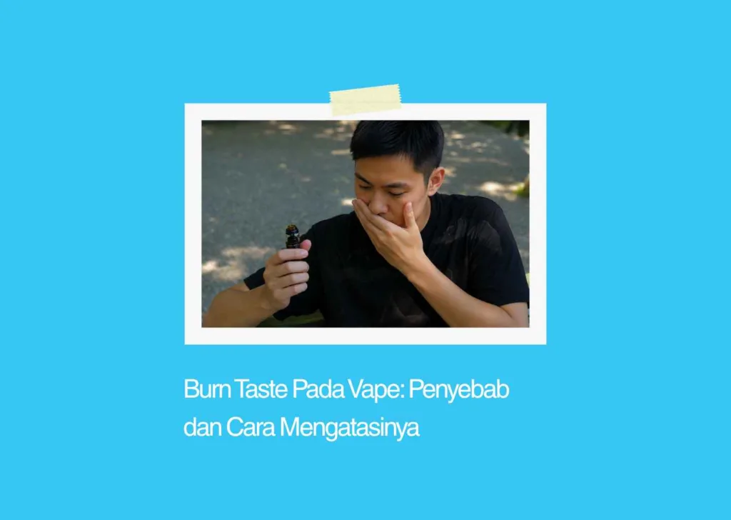 burn taste pada vape