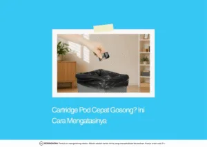 penyebab dan cara mengatasi cartridge pod cepat gosong