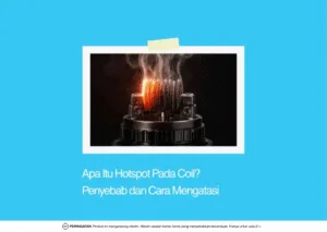 penyebab dan cara mengatasi hotspot pada coil
