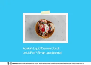 liquid creamy yang cocok untuk pod